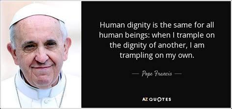 dignity in tagalog|Pope: All Christians must reaffirm dignity of every human being.